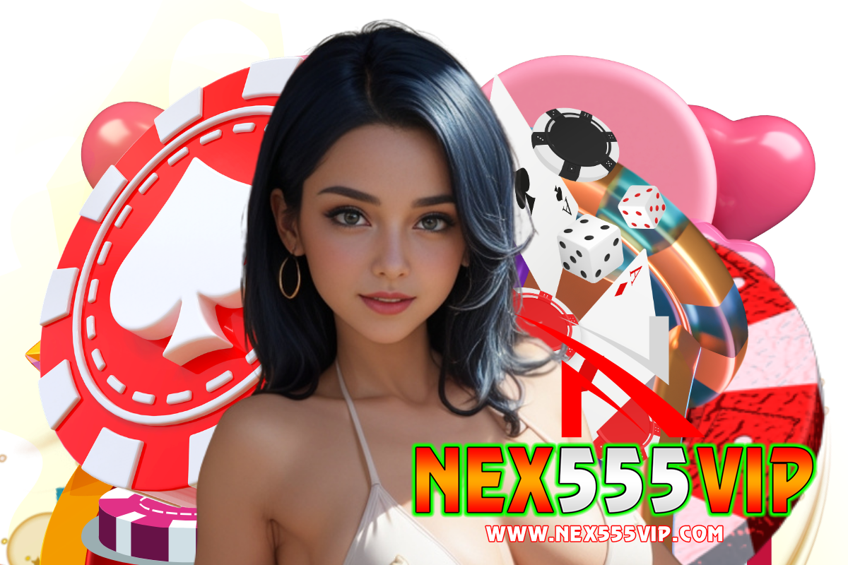 nex555vip สมัคร